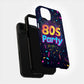 80s Party Phone Case – Neon Nights & Retro Vibes with Everyday Protection